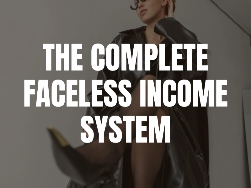 The Complete Faceless Income System