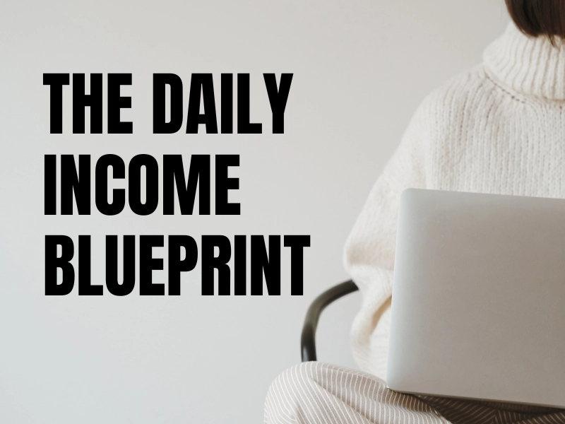 Daily Income Blueprint